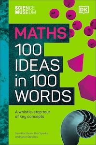 100 Ideas in 100 Words: Maths (with Sam Hartburn, Ben Sparks)